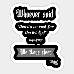 There’s no rest for the wicked Sticker